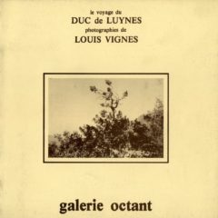 Le voyage du duc de Luynes, photographies de Louis Vignes