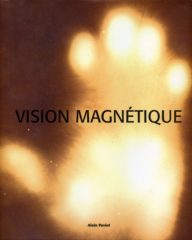Vision magnétique